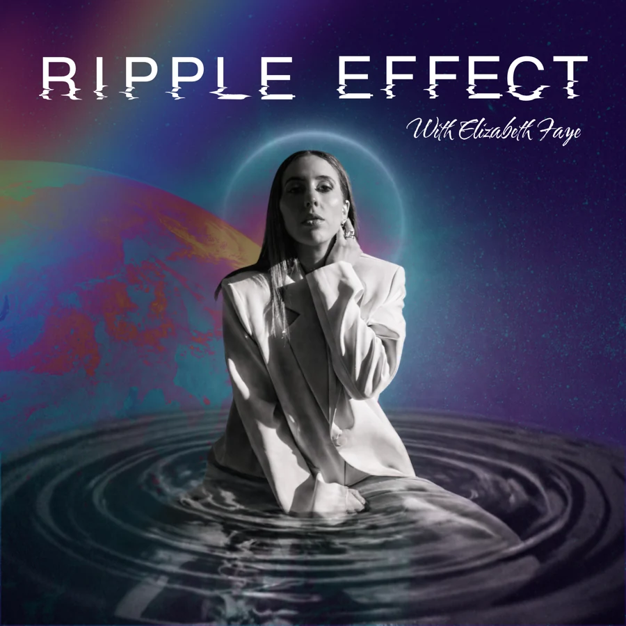 Ripple Effect Radio with Elizabeth Faye, podcast cover art